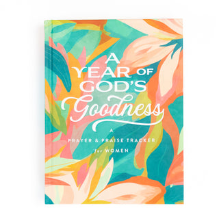 A Year of God's Goodness A Prayer & Praise Tracker for Women