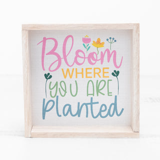 Bloom Where you are Planted Small Wooden Framed Canvas