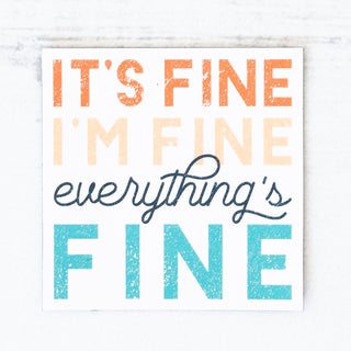 It's Fine, I'm Fine, Everything's Fine Magnet for Encouragement