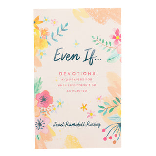 Even If... Devotions and Prayers for When Life Doesn't Go
