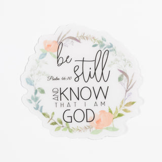 Be Still and Know That I am God | Psalm 46:10 - Sticker - Bennett Avenue Boutique
