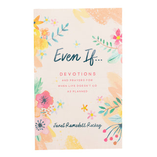 Even If... Devotions and Prayers for When Life Doesn't Go - Bennett Avenue Boutique