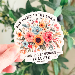 Give Thanks to the Lord His Love Endures Forever Sticker