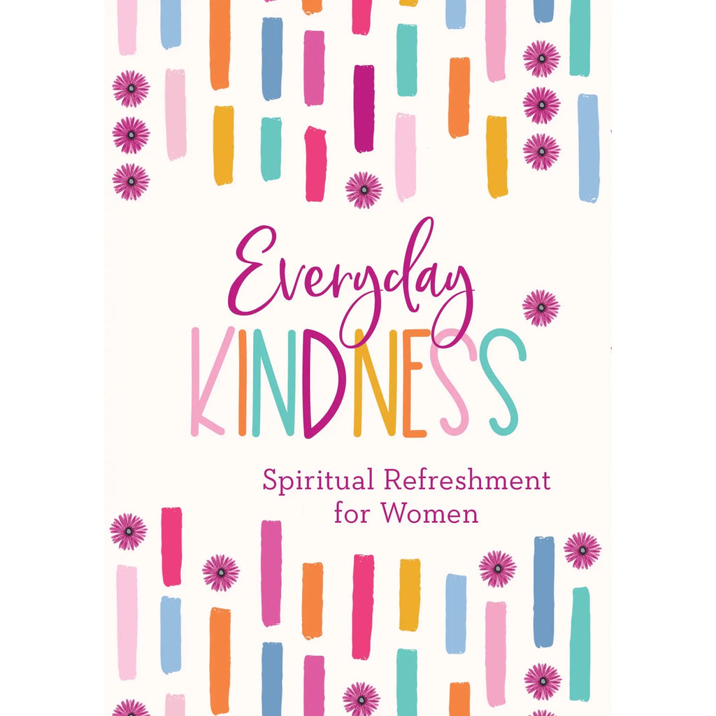 Everyday Kindness Spiritual Refreshment Devotional for Women Barbour Publishing, Inc.