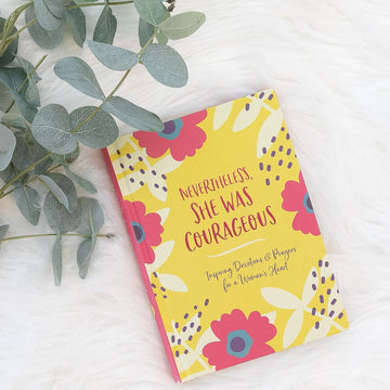 Nevertheless, She Was Courageous Inspiring Devotionals & Prayers for a Women's Heart Barbour Publishing, Inc.