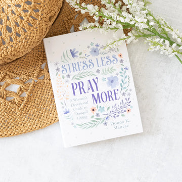 Stress Less, Pray More Guide to Tranquil Living Written for Adult Women Barbour Publishing, Inc.